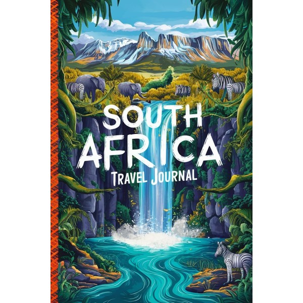 South Africa Travel Journal: Lined Notebook Diary. Capturing Moments from