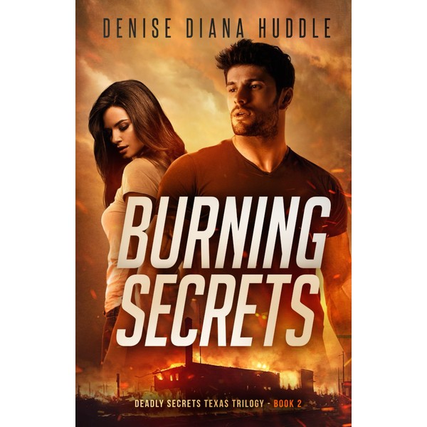 Burning Secrets: Deadly Secrets Texas Trilogy - Book 2