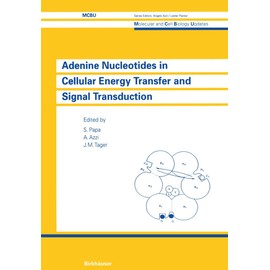 Adenine Nucleotides in Cellular Energy Transfer and Signal Transduction: UNESCO (Molecular and Cell Biology Updates)