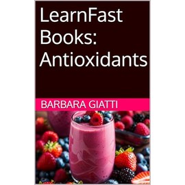  LearnFast Books: Antioxidants
