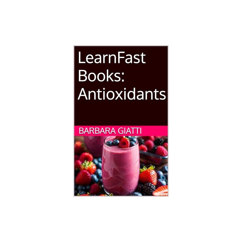  LearnFast Books: Antioxidants
