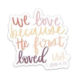 Christian Faith Decals, Bible Verse 1 John 4:19 We Love Because He First Loved Us Vinyl Waterproof Stickers for Water Bottles Journaling and Scrapbooking