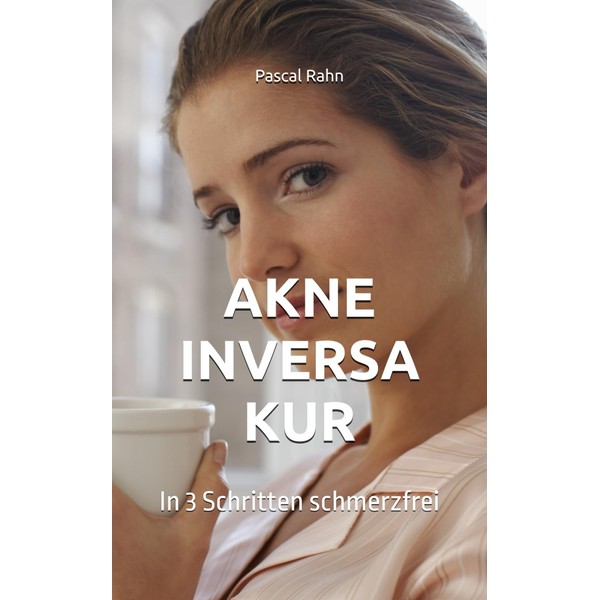 AKNE INVERSA KUR: In 3 Schritten schmerzfrei
