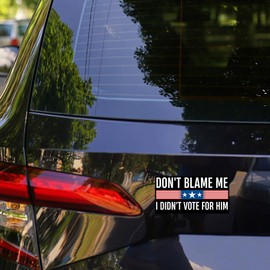 SODAVA [7.5"x3.75"] 3 Pcs, Don't Blame Me I Didn't Vote for Him Bumper Sticker, Funny Political Bumper Sticker, Sarcastic Sticker, Vinyl Waterproof Sticker for Car, Truck, Birthday Gift for Her Him
