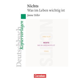 Deutschbuch Gymnasium - Ideen zur Jugendliteratur: Nichts: Was im Leben wichtig ist - Empfohlen für das 9./10. Schuljahr - Kopiervorlagen