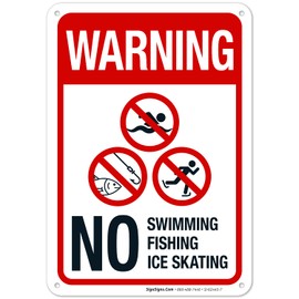 Sigo Signs, Warning No Swimming Fishing Ice Skating Sign, 10x7 Inches, 55 mil Thick HDPS (high Density polystyrene), Made in USA