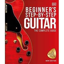 Beginner's Step-by-Step Guitar: The Complete Guide