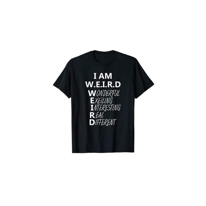 Im Weird T-Shirt Funny Sarcasm Shirt Stay Weird Tee T-Shirt,