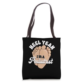 Heel Yeah I’m A Podiatrist Foot Care Ankle Specialist Tote Bag