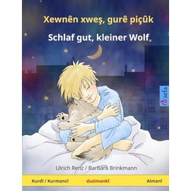 Xewnên xwes, gurê piçûk – Schlaf gut, kleiner Wolf. Pirtûka zarokan bi du zimanan (Kurdî (Kurmancî) – Almanî)