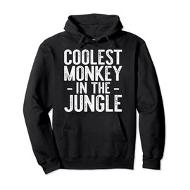 Coolest Monkey In The Jungle T-Shirt Party Shirt Pullover Hoodie