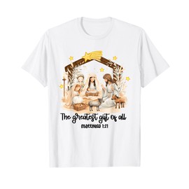 The Greatest Gift For All Christmas Nativity Jesus Christian T-Shirt