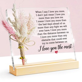 Romantic Gifts for Her, I Love You Gifts for Her Valentines Anniversary Wedding, Gift for Wife Girlfriend Romantic, When I Say I Love You More Acrylic Plaque Sign with Dried Flower Bouquet