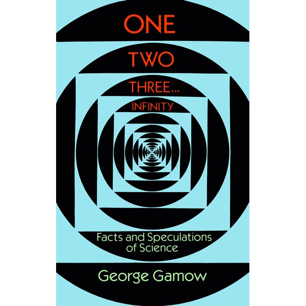 One Two Three . . . Infinity: Facts and Speculations