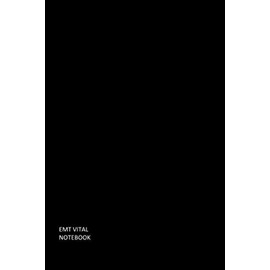EMT Vital Notebook: EMT Notepads Designed for Emergency First Responders, EMS Medical Professional