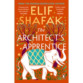 The Architect's Apprentice: The sweeping historical novel from the Booker Prize shortlisted author of The Island of Missing Trees