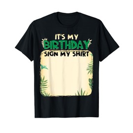 Its My Birthday Sign My Shirt Kids T Rex Dinosaur Boys T-Shirt