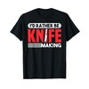 Knife Maker I'd Rather Be Knife Making Blacksmith T-Shirt