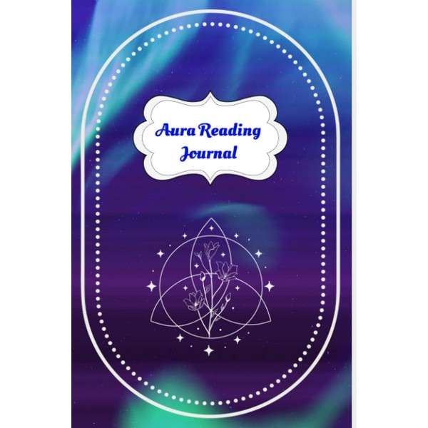 Aura Reader Journal : With Use of Essential Oils and