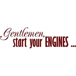 Decals - Gentleman Start Your Engines Race Track Racing Wall Sticker Size 10 Inches X 30 Inches - 22 Colors Available