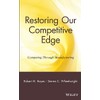 Restoring Our Competitive Edge: Competing Through Manufacturing