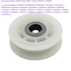 279640, 279640VP, 2958, 3388672, 697692, AP3094197, W10468057 Dryer Idler Pulley Ball Bearings Replacement for Dryer
