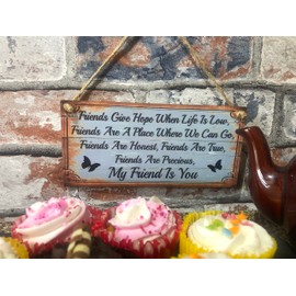 Shabby Chic Birthday Occasion Wooden Funny Sign Wall Plaque Friends Give Hope When Life Is Low, Friends, My Friend Is You
