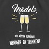 Shirtracer - Sayings statement with saying - Mäds, wir muss