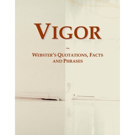Vigor: Webster's Quotations, Facts and Phrases