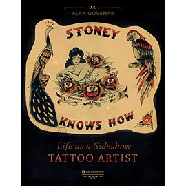 Stoney Knows How: Life as a Sideshow Tattoo Artist, 3rd Edition