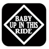 Baby Up In This Ride TP 268 Car Window 6"