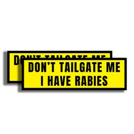 Don't Tailgate Me I Have Rabies Sticker - Funny Meme Unhinged Joke Bumper Sticker - Premium Quality Vinyl Bumper Stickers 2-Pack | 10-Inch on Widest Side | Made in USA FHJB0005