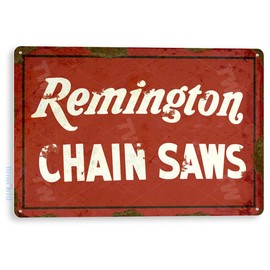 Tinworld Tin Sign: Remington Chain Saws Rustic Retro Rustic Tools Equipment Store Shop Sign C341