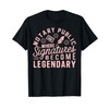 Notary public where Signatures become legendary Notary T-Shirt