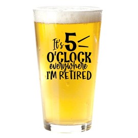 Its 5 O'Clock Everywhere Beer Glass For Men - Retirement Gifts for Men - Funny Beer Glass Unique Retirement Gift For Dad, Grandpa, Friends, Family, And Coworkers - Fathers Day and Christmas Gift