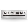 Employees Only Sign (Brushed Silver 9"x 3") – Employees Only