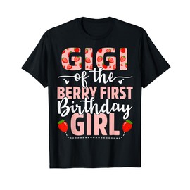 Gigi Of The Berry First Birthday Girl Sweet Strawberry T-Shirt