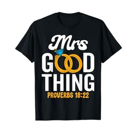 He Who Finds A Wife Finds A Good Thing Christian Marriage T-Shirt