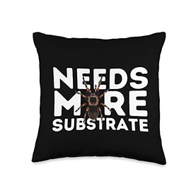 Needs More Substrate Funny Tarantula Spider Mexican Red Knee Throw Pillow