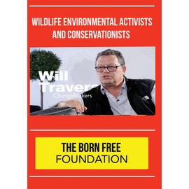 ChangeMakers Will Travers - The Born Free Foundation
