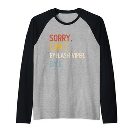 Sorry Can't Eyelash Viper Bye Shirts Eyelash Viper Lovers Raglan Baseball Tee
