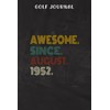 Golf Journal :Awesome Since August 1952 70 Years Old 70th