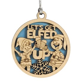 "Let's Get Elfed Up" Lewd Christmas Ornament - 3" Wood Laser Cut, Handcrafted USA, Funny Elf Design