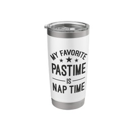 My Favorite Pastime Is Nap Time - Funnny Lazy Chill Vibes Stainless Steel Insulated Tumbler