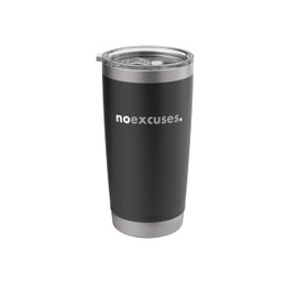 Minimalist Design Motivating Positive No Excuses Stainless Steel Insulated Tumbler