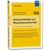 Sicherheitsfibel zur Maschinensicherheit: Funktionale Sicherheit und Sicherheitsfunktionen Erläuterungen zu DIN