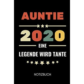 AUNTIE 2020 EINE LEGENDE WIRD ONKEL NOTIZBUCH: A5 Notizbuch PUNKTIERT als Geschenk für werdende Patentanten | Du wirst Tante | Geschenkidee | Weihnachtsgeschenke Schwester | Schwanger Überraschung