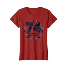 74th Birthday Quarantine Gift - Pandemic Celebration T-Shirt, Women, Cranberry Red