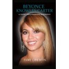 Beyonce Knowles-Carter: A Short Unauthorized Biography