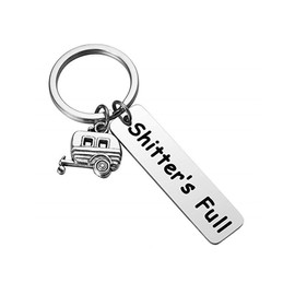 Shitter's Full Keychain Happy RV Camper Keychain Camping Keychain Redneck Keychain Hillbilly Keychain RV Keychain Trailer Holiday Vacation Jewelry (Shitter's Full Keychain)